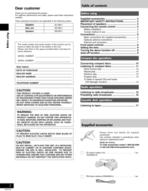 Page 2Before using
2
RQT5706
Dear customer
Thank you for purchasing this product.
For optimum performance and safety, please read these instructions
carefully.
These operating instructions are applicable to the following system.
SystemSC-PM11
Main unitSA-PM11
SpeakersSB-PM11
Before using
Supplied accessories.............................................. 2
IMPORTANT SAFETY INSTRUCTIONS................... 4
Placement of speakers............................................ 5
Concerning the remote...