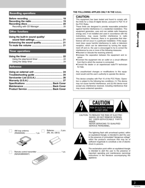 Page 3Before using
3
RQT5706
AM loop antenna
(RSA0033A)................... 1 pc.
Remote control transmitter.............................................. 1 pc.
(N2QAGB000007)Batteries........... 2 pcs.
(R6, AA, UM-3)The lightning flash with arrowhead symbol, within
an equilateral triangle, is intended to alert the user
to the presence of uninsulated “dangerous voltage”
within the product’s enclosure that may be of
sufficient magnitude to constitute a risk of electric
shock to persons.
The exclamation point...