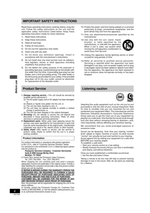 Page 4Before use
4
RQT7364
IMPORTANT SAFETY INSTRUCTIONS
Read these operating instructions carefully before using the
unit. Follow the safety instructions on the unit and the
applicable safety instructions listed below. Keep these
operating instructions handy for future reference.
1) Read these instructions.
2) Keep these instructions.
3) Heed all warnings.
4) Follow all instructions.
5) Do not use this apparatus near water.
6) Clean only with dry cloth.
7) Do not block any ventilation openings. Install in...