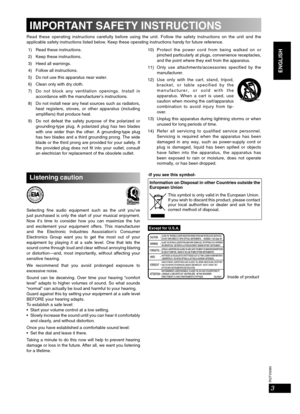 Page 3RQTV0080
3
ENGLISH English English
IMPORTANT SAFETY INSTRUCTIONS
Read these operating instructions carefully before using the unit. Follow the safety instructions on the unit and the 
applicable safety instructions listed below. Keep these operating instructions handy for future reference.
Listening caution
%34
Selecting  ne audio equipment such as the unit you’ve 
just purchased is only the start of your musical enjoyment. 
Now it’s time to consider how you can maximize the fun 
and excitement your...