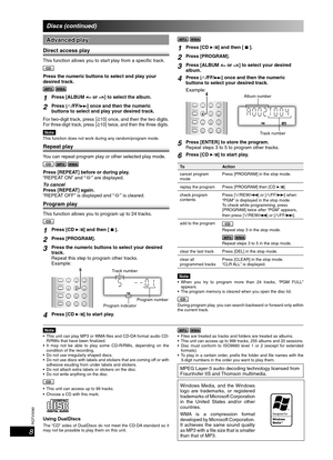 Page 8RQTV0080
8
Advanced playAdvanced play
Direct access playDirect access play
This function allows you to start play from a speci c track.
CD
Press the numeric buttons to select and play your 
desired track.
MP3 WMA
1Press [ALBUM  or ] to select the album.
2Press [ /FF/¢] once and then the numeric 
buttons to select and play your desired track.
For two-digit track, press [h10] once, and then the two digits.For three-digit track, press [h10] twice, and then the three digits.
NoteThis function does not work...