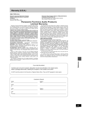 Page 2525
RQT5717
Reference
Warranty (U.S.A.)
Panasonic/Technics Audio Products
Limited Warranty
This warranty only covers failures due to defects in materials and work-
manship which occur during normal use and does not cover normal wear
to the stylus (when applicable) or a dealer installed cartridge or stylus. The
warranty does not cover damages which occur in shipment or failures
which are caused by products not supplied by the warrantor, or failures
which result from accident, misuse, abuse, neglect,...