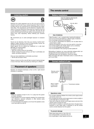 Page 55
Before use
RQT5717
The remote control
Battery installation
R6, AA, UM-3
Use of batteries
¥ Align the poles (+ and Ð) properly when inserting the batteries.
¥ Do not mix old and new batteries or different types of batteries.
¥ Do not recharge ordinary dry cell batteries.
¥ Do not heat or disassemble the batteries. Do not allow them to
contact flame or water.
¥ Remove the batteries if the unit is not to be used for a long time.
¥ Do not keep together with metallic objects such as necklaces.
¥ Do not use...