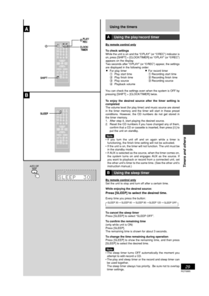 Page 29RQT6885
29
Timers and others
Using the timers
AUsing the play/record timer
By remote control only
To check settings
While the unit is on and the “rPLAY” (or “rREC”) indicator is
on, press [SHIFT] + [CLOCK/TIMER] so “rPLAY” (or “rREC”)
appears on the display.
Two seconds after “rPLAY” (or “rREC”) appear, the settings
are displayed in the following order:
•For play timer•For record timer
1Play start time1Recording start time
2Play finish time2Recording finish time
3Play source3Recording source
4Playback...
