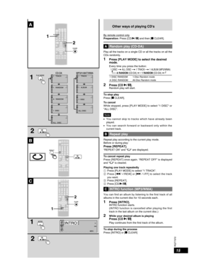 Page 1515
RQT7372
Other ways of playing CD's
By remote control onlyPreparation: Press [CD/q/ h] and then [g CLEAR].
ARandom play (CD-DA)
Play all the tracks on a single CD or all the tracks on all the CDs randomly.
1 Press [PLAY MODE] to select the desired mode.
 Every time you press the button:   1 DISC  ALL DISC  1 TRACK  1 ALBUM (MP3/WMA)       A RANDOM (CD-DA)  1 RANDOM (CD-DA) 
1 DISC RANDOM1-Disc Random modeA DISC RANDOMAll-Disc Random mode
2 Press [CD q/ h]. Random play will start.
To stop playPress...