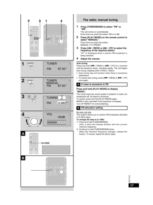 Page 1717
RQT7372
The radio: manual tuning
1 Press [TUNER/BAND] to select "FM" or "AM".
 The unit comes on automatically. Every time you press the button: FM  AM
2 Press [PLAY MODE] on the remote control to select "MANUAL".
 Every time you press the button: MANUAL  PRESET
3 Press [u 2/REW] or [i 1/FF] to select the frequency of the required station.
 " S T "   i s   d i s p l a y e d   w h e n   a   s t e r e o   F M   b r o a d c a s t   i s  being received.
4 Adjust the...