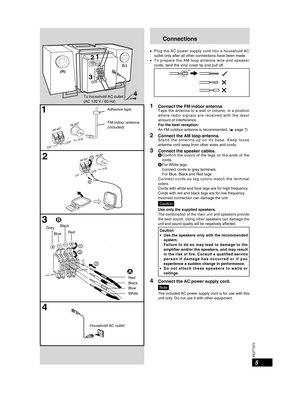 Page 55
RQT7372
Connections
l Plug the AC power supply cord into a household AC outlet only after all other connections have been made.l T o   p r e p a r e   t h e   A M   l o o p   a n t e n n a   w i r e   a n d   s p e a k e r  cords, twist the vinyl cover tip and pull off.
1 Connect the FM indoor antenna. Tape the antenna to a wall or column, in a position w h e r e   r a d i o   s i g n a l s   a r e   r e c e i v e d   w i t h   t h e   l e a s t  amount of interference. For the best reception: An FM...