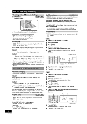 Page 88
RQT7923
CChecking which CDs are in the trayshecking which CDs are in the trays
(CD CHECK)(CD CHECK)  CD-DA  MP3
1Press [CD CHECK].
CD CHECK
2Press the button again to close the trays.
  The tray with a CD being played will not open.
  If the player is stopped, all trays will open.
  Do not remove or insert CDs during CD check.
  Do not pull out the trays during CD check.
  8 cm CDs cannot be checked.
CD displayCD display
This function allows you to display the information 
on the current track....