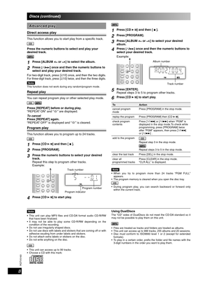 Page 8RQTV0160
8
Advanced playAdvanced play
Direct access playDirect access play
This function allows you to start play from a speci c track.
CD
Press the numeric buttons to select and play your 
desired track.
MP3 
1Press [ALBUM  or ] to select the album.
2Press [/¢] once and then the numeric buttons to 
select and play your desired track.
For two-digit track, press [h10] once, and then the two digits.For three-digit track, press [h10] twice, and then the three digits.
NoteThis function does not work during...