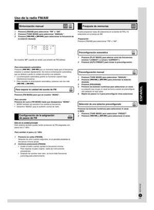 Page 4141
40
ESPAÑOL
RQTX0192
41
40
1  Presione [FM/AM] para seleccionar “FM” o “AM”.
2  Presione [TUNE MODE] para seleccionar “MANUAL”.
3  Presione [u/t] o [y/i] para seleccionar la frecuencia de 
la estación deseada.
Se muestra “ST” cuando se recibe una emisión de FM estéreo.
Para sintonización automática
Presione [u/t] o [y/i] por un momento hasta que la frecuencia 
empiece a cambiar rápidamente. Se inicia la sintonización automática, 
que se detiene cuando la unidad encuentra una estación. La sintonización...