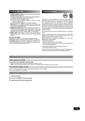 Page 1919
RQT8038
Product Service
1. Damage requiring service —The unit should be serviced by 
quali ed service personnel if:
(a)  The AC power supply cord or the plug has been damaged; or
(b) Objects or liquids have gotten into the unit; or
(c)  The unit has been exposed to rain; or
(d) The unit does not operate normally or exhibits a marked 
change in performance; or
(e) The unit has been dropped or the cabinet damaged.
2. Servicing—Do not attempt to service the unit beyond that 
described in these operating...