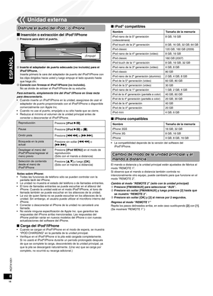 Page 18RQTX1051
RQTX1051
18
ESPAÑOL
RQTX1051
RQTX1051
 Presione para abrir el puerto. 
Unidad externa
Disfrute el audio del iPod ® o iPhone
g Inserción o extracción del iPod®/iPhone
■ Carga del iPod
®/iPhoneCuando se cargan el iPod®/iPhone en el modo de espera, se muestra 
“IPOD CHARGING” en la pantalla de la unidad principal.
Verifique en el iPod
®/iPhone si la pila está cargada completamente. 
Si no usará el iPod®/iPhone durante un período prolongado después 
de que se complete la carga, desconéctelo de la...