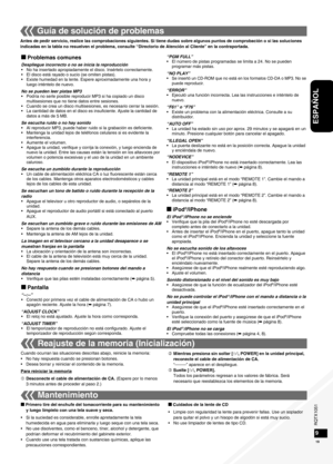 Page 19RQTX1051
RQTX1051RQTX1051
RQTX1051
19
ESPAÑOL
Mantenimiento
g Primero tire del enchufe del tomacorriente para su mantenimiento y luego límpielo con una tela suave y seca.
Si la suciedad es considerable, enrolle apretadamente la tela 
humedecida en agua para eliminarla y luego seque con una tela seca.
No use disolventes, como el benceno, tíner, alcohol y detergente, que 
podrían deformar el recubrimiento del gabinete exterior.
Cuando use una tela tratada con sustancias químicas, aplique las 
precauciones...