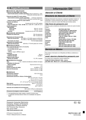 Page 20SpEnPanasonic Consumer Electronics
Company, Division of Panasonic
Corporation of North America
One Panasonic Way, Secaucus,
New Jersey 07094
http://www.panasonic.com
© Panasonic Corporation 2010
Printed in Malaysia/Impreso en MalasiaRQTX1051-3PH0310HU3050
Información Útil
Atención al Cliente
Obtenga información de productos y asistencia operativa; localice el 
distribuidor o Centro de Servicio más cercano; compre repuestos y 
accesorios a través de nuestro Sitio Web para América Latina:...