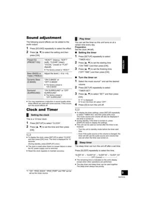 Page 99
RQT9729
ENGLISH
Sound adjustment
The following sound effects can be added to the 
audio output.
1Press [SOUND] repeatedly to select the effect.
2Press [3,4] to select the setting and then 
press [OK].
≥You may experience a reduction in sound quality when 
these effects are used with some sources. If this occurs, 
turn the sound effects off.
Clock and Timer
This is a 12-hour clock.
1Press [SETUP] to select “CLOCK”.
2Press [3,4] to set the time and then press 
[OK].
	≥To display the clock, press [SETUP]...