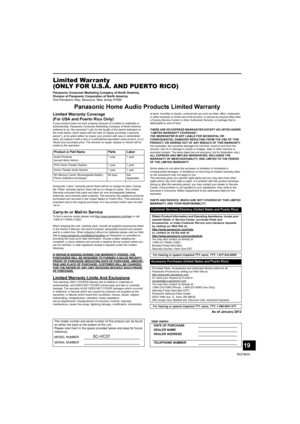 Page 1919
RQT9633
Limited Warranty 
(ONLY FOR U.S.A. AND PUERTO RICO)
Panasonic Consumer Marketing Company of North America, 
Division of Panasonic Corporation of North America
One Panasonic Way, Secaucus, New Jersey 07094
Panasonic Home Audio Products Limited Warranty
Limited Warranty Coverage
(For USA and Puerto Rico Only)
If your product does not work properly because of a defect in materials or 
workmanship, Panasonic Consumer Marketing Company of North America 
(referred to as “the warrantor”) will, for...