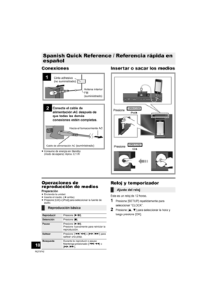 Page 1818
RQT9742
Conexiones
≥Consumo de energía en Standby 
(modo de espera): Aprox. 0,1 W
Inser tar o sacar los medios
Operaciones de 
reproducción de medios
Preparación≥Encienda la unidad.
≥Inserte el medio. (larriba)
≥Presione [CD] o [iPod] para seleccionar la fuente de 
audio.
Reloj y temporizador
Éste es un reloj de 12 horas.
1Presione [SETUP] repetidamente para 
seleccionar “CLOCK”.
2Presione [3,4] para seleccionar la hora y 
luego presione [OK].
Spanish Quick Reference / Referencia rápida en 
español
1...