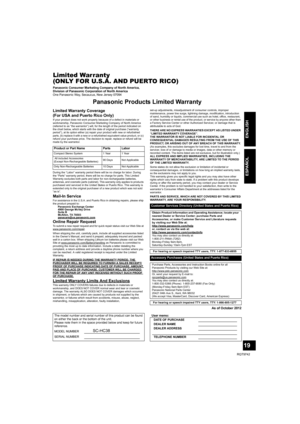 Page 1919
RQT9742
ESPAÑOL
ENGLISH
Limited Warranty 
(ONLY FOR U.S.A. AND PUERTO RICO)
Panasonic Consumer Marketing Company of North America, 
Division of Panasonic Corporation of North America
One Panasonic Way, Secaucus, New Jersey 07094
Panasonic Products Limited Warranty
Limited Warranty Coverage
(For USA and Puerto Rico Only)
If your product does not work properly because of a defect in materials or 
workmanship, Panasonic Consumer Marketing Company of North America 
(referred to as “the warrantor”) will,...