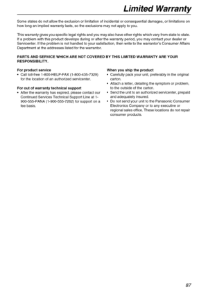Page 87Limited Warranty
87
Some states do not allow the exclusion or limitation of incidental or consequential damages, or limitations on 
how long an implied warranty lasts, so the exclusions may not apply to you.
This warranty gives you specific legal rights and you may also have other rights which vary from state to state. 
If a problem with this product develops during or after the warranty period, you may contact your dealer or 
Servicenter. If the problem is not handled to your satisfaction, then write to...