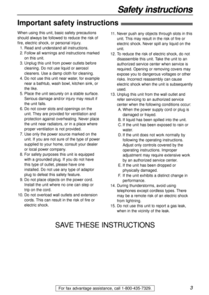 Page 33For fax advantage assistance, call 1-800-435-7329.
Important safety instructions!
SAVE THESE INSTRUCTIONS
Safety instructions
When using this unit, basic safety precautions
should always be followed to reduce the risk of
fire, electric shock, or personal injury.
1.Read and understand all instructions.
2.Follow all warnings and instructions marked
on this unit.
3.Unplug this unit from power outlets before
cleaning. Do not use liquid or aerosol
cleaners. Use a damp cloth for cleaning.
4.Do not use this...