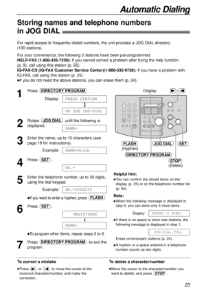 Page 2323
Automatic Dialing
Storing names and telephone numbers
in JOG DIAL!
For rapid access to frequently dialed numbers, the unit provides a JOG DIALdirectory 
(100 stations).
For your convenience, the following 2 stations have been pre-programmed.
HELP-FAX (1-800-435-7329):If you cannot correct a problem after trying the help function 
(p. 9), call using this station (p. 25).
IQ-FAX-CS (IQ-FAX Customer Service Center)(1-888-332-9728):If you have a problem with
IQ-FAX, call using this station (p. 25).
lIf...