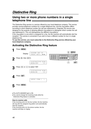 Page 4646
Distinctive Ring
The Distinctive Ring service is a service offered by your local telephone company. This service
provides several telephone numbers for a single telephone line, and the ring pattern differs
according to which telephone number the call was addressed to. Originally, this service was
designed for the purpose of allowing different ring patterns to distinguish which number the call
was addressed to. This unit distinguishes the different ring patterns.
If the ring pattern is one which is...