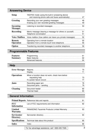 Page 5Features Programming. . . . . . . . . . . . . . . . . . . . . . . . . . . . . . . . . . . . . . . . . . 61
SummaryBasic features. . . . . . . . . . . . . . . . . . . . . . . . . . . . . . . . . . . . . . . . . 62
Advanced features. . . . . . . . . . . . . . . . . . . . . . . . . . . . . . . . . . . . . . 64
5For fax advantage assistance, call 1-800-435-7329.
Help
Error MessagesReports. . . . . . . . . . . . . . . . . . . . . . . . . . . . . . . . . . . . . . . . . . . . . . 70
Display. . . . . . . . . ....