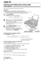 Page 24To displaythe caller’s telephone number
Press after step 2.
Example:
1-345-678-9012
11:20A Jul20   WENDY ROBERTS
11:20A Jul20 
CALLER ID
Caller ID
24
1
Press .
Example(2 new calls are received):
Example:
2
Press or to view caller information.
lIf you press       ,the display will show the
most recent caller’s name.
lIf you press , the display will show the
already viewed calls.
3
Press or lift the
handset to make a call.
lThe unit will start dialing automatically.
lTo send a fax – insert the document...