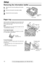 Page 1010
Setup
For fax advantage assistance, call 1-800-435-7329.
Paper tray!
Insert one tab on the paper tray into one slot on the
back of the unit () and then insert the other tab
into the other slot ().
2
1
Paper tray
Slot
Tab
1
1
Tab
Slot
2
Note:
lDo not place the unit in areas where the paper tray may
be obstructed by a wall, etc.
KX-FA50
Legal paper tray
To use legal size paper
Please purchase a legal paper tray, Model No. KX-FA50
(p. 7) and install as shown above.
Removing the information leaflet!
1...