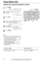 Page 2020
Setup (Base Unit)
For fax advantage assistance, call 1-800-435-7329.
Setting your facsimile telephone number
1
Press.
Display:
2
Pressor until the following is
displayed.
3
Press .
4
Enter your facsimile telephone number, up to 
20 digits, using the dial keypad.
Example:
5
Press .
lThe next feature will be displayed.
6
Press.MENU
SENDING REPORT
MODE=ERROR   [±]
SET
NO.=1234567
NO.=
SET
YOUR FAX NO.
PRESS SET
SYSTEM SET UP
PRESS NAVI.[IH]
MENU
SET
Display
MENU
(Hyphen)
FLASH
(Delete)
STOP
Note:
lYou...