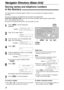 Page 2828
Navigator Directory (Base Unit)
Storing names and telephone numbers
in the directory!
For rapid access to frequently dialed numbers, the unit provides the navigator directory 
(50 items).
For your convenience, the following item has been pre-programmed.
HELP-FAX (1-800-435-7329):If you cannot correct a problem after trying the help function 
(p. 9), call using this item (p. 30).
lIf you do not need the above item, you can erase it (p. 29).
To correct a mistake
lPress  or  to move the cursor to the...
