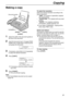 Page 51Copying
51
Copy
Making a copy 
1
Adjust the width of the document guides to 
the size of the document.
2Insert the document (up to 10 pages) FACE 
DOWN until a single beep is heard and the 
unit grasps the document.
STANDARD
PRESS NAVI.[+ -]
3If necessary, press {+} or {-} repeatedly 
to select the desired resolution.
4Press {COPY}.
NUMBER=1
COPY:PRESS START
b
NUMBER=1
OR PRESS NAVI.)
LIf necessary, enter the number of copies 
(up to 50).
5Press {START}.
LThe unit will start copying.
Note:
LAny...