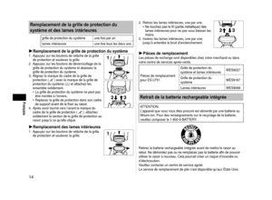 Page 1414
Français
Remplacement de la grille de protection du 
système et des lames intérieures
grille de protection du système une fois par an
lames intérieuresune fois tous les deux ans
Remplacement de la grille de protection du système1. Appuyez sur les boutons de relâche de la grille 
de protection et soulevez la grille.
2.
  Appuyez sur les boutons de déverrouillage de la 
grille de protection du système et abaissez la 
grille de protection du système.
3.

  Alignez la marque du cadre de la grille de...