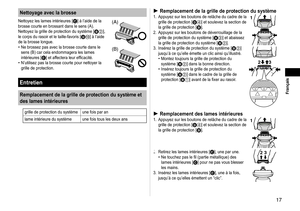 Page 1717
 Français
Nettoyage avec la brosse
Nettoyez les lames intérieures [C] à l’aide de la 
brosse courte en brossant dans le sens (A).
Nettoyez la grille de protection du système [
B2], 
le corps du rasoir et le taille-favoris [D:] à l’aide 
de la brosse longue. Ne brossez pas avec la brosse courte dans le 
sens (B) car cela endommagera les lames 
intérieures [
C]	et	affectera	leur	efficacité.
N’utilisez pas la brosse courte pour nettoyer la 
grille de protection.
•
•
(A)
(B)
Entretien
Remplacement de...