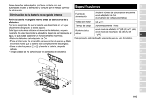 Page 105105
RO
H
SK
CZ
PL
FIN
S
N
P
DK
E
NL
I
F
D
GBdesea	desechar	estos	objetos,	por	favor	contacte	con	sus	autoridades	 locales 	 o 	 distribuidor 	 y 	 consulte 	 por 	 el 	 método 	 correcto 	
de

	 eliminación.
Eliminación de la batería recargable interna
Retire la batería recargable interna antes de deshacerse de la 
afeitadora �
Por

	 favor 	 asegúrese 	 de 	 que 	 la 	 batería 	 sea 	 desechada 	 en 	 un 	 lugar 	
oficialmente

	 designado, 	 si 	 existe 	 alguno.
Esta
	 figura 	 solo 	 debe...