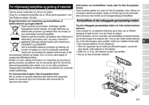 Page 121121
RO
H
SK
CZ
PL
FIN
S
N
P
DK
E
NL
I
F
D
GBFor miljømæssig beskyttelse og genbrug af materialer
Denne	shaver	indeholder	et	Lithium-ion	batteri.
Sørg 	 for, 	 at 	 batteriet 	 bortskaffes 	 på 	 en 	 officiel 	 genbrugsstation, 	 hvis 	
der

	 findes 	 en 	 sådan 	 i 	 dit 	 land.
Brugerinformation om indsamling og bortskaffelsse af 
elektronikskrot og brugte batterier
Disse	symboler	på	produkter,	emballage	og/eller	ledsagedokumenter 	 betyder, 	 at 	 brugte 	 elektriske 	 og 	
elektroniske

	 produkter...