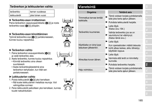 Page 185185
RO
H
SK
CZ
PL
FIN
S
N
P
DK
E
NL
I
F
D
GBTeräverkon ja leikkuuterien vaihto
teräverkko kerran	 vuodessa
leikkuuterät joka 	 toinen 	 vuosi
 ►Teräverkko ‑ osan irrottaminenPaina	teräverkon	vapautuspainikkeita	[A4]	ja	nosta	teräverkko-osaa
	
[A;]	ylöspäin.
 ► Teräverkko ‑ osan kiinnittäminenTyönnä	teräverkko-osa	[A;]	partakoneeseen,	kunnes
	
kuuluu
	
napsahdus.
 ► Teräverkon vaihto1.	 Paina	teräverkon	avauspainikkeita	[A