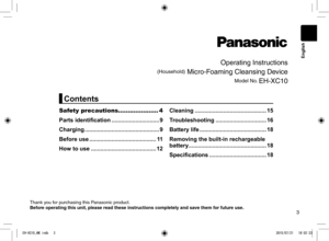 Page 33
Operating Instructions
(Household) Micro-Foaming Cleansing Device
Model No. EH-XC10
Contents
Safety precautions.....................4
Parts identification  ..............................9
Charging ............................................... 9
Before use  .......................................... 11
How to use  ......................................... 12Cleaning .............................................
15
Troubleshooting  ................................ 16
Battery life...