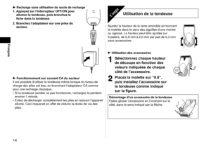 Page 1414
Français
Recharge sans utilisation du socle de recharge
1.  Appuyez sur l’interrupteur OFF/ON pour 
allumer la tondeuse, puis branchez la 
fiche dans la tondeuse.
2.

  Branchez l’adaptateur sur une prise du 
secteur.
Fonctionnement sur courant CA du secteur
Il est possible d’utiliser la tondeuse même lorsque le niveau de 
charge des piles est bas, en branchant l’adaptateur CA comme 
pour une recharge classique. Si la tondeuse semble ne pas fonctionner
 , rechargez‑la pendant 
environ 1 minute.
Evitez...