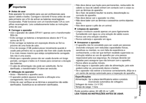 Page 37 37Português
Importante
Antes de usar
Este aparador foi concebido para uso por profissionais para 
aparar cabelo e barba. Carregue ‑o durante 8 horas antes de usar 
pela primeira vez a fim de activar as baterias recarregáveis 
incorporadas. Pode funcionar com um transformador CA ou com 
pilhas recarregáveis. Leia cuidadosamente todas as instruções 
antes de usar.
Carregar o aparador
Use o aparador de cabelo ER1611 apenas com o transformador 
RE9‑39.
Evite carregar as baterias a temperaturas abaixo de 5...