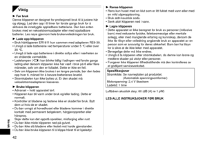 Page 424
Norsk
Viktig
Før bruk
Denne klipperen er designet for profesjonell bruk til å justere hå\
r 
og skjegg. Lad den opp i 8 timer før første gangs bruk for å 
aktivere de innebygde oppladbare batteriene. Den kan enten 
brukes med en vekselstrømsadapter eller med oppladbare 
batterier. Les nøye gjennom hele brukerveiledningen før bruk.
Lade opp klipperen
Bruk hårklipperen ER1611 kun sammen med adapteren RE9‑39.
Unngå å lade batteriene ved temperaturer under 5
  °C eller over 
35 °C.
Unngå å lade opp...