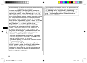Page 3030
Déclaration sur le brouillage radioélectrique de la Commission fédérale des communications
Le présent équipement a fait l’objet d’essais et a été jugé 
conforme aux limites pour un dispositif numérique de classe 
B, en vertu du Chapitre 15 des règlements de la FCC. Ces 
limites sont conçues pour fournir une protection raisonnable 
contre les interférences nuisibles lorsque l’appareil fonctionne 
dans une installation résidentielle. Le présent équipement 
génère, utilise et peut émettre de l’énergie RF...