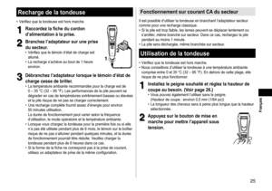 Page 2525
 Français
Rechargedelatondeuse
•	Vérifiez	que	la	tondeuse	est	hors	marche.
1
1Raccordezlaficheducordon
d’alimentation

 à  la  prise �
2
2Branchezl’adaptateursuruneprise
du

 secteur
�	• Vérifiez 	 que 	 le 	 témoin 	 d’état 	 de 	 charge 	 est 	allumé.	• La

	 recharge 	 s’achève 	 au 	 bout 	 de 	 1 	 heure 	
environ.
12
3
3Débranchezl’adaptateurlorsqueletémoind’étatde
charge

 cesse  de ...