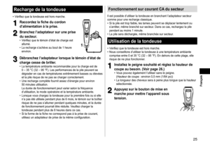 Page 2525
 Français
Rechargedelatondeuse
•	Vérifiez	que	la	tondeuse	est	hors	marche.
1
1Raccordezlaficheducordon
d’alimentationàlaprise�
2
2Branchezl’adaptateursuruneprise
dusecteur�	• Vérifiez	que	le	témoin	d’état	de	charge	est	allumé.	• La	recharge	s’achève	au	bout	de	1	heure	environ.
1 2
3
3Débranchezl’adaptateurlorsqueletémoind’étatde
chargecessedebriller�	• La	température	ambiante	recommandée...