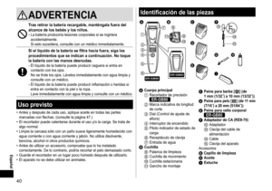 Page 4040
 Español
ADVERTENCIA
Trasretirarlabateríarecargable,manténgalafueradelalcancedelosbebésylosniños�-	La	batería	produciría	lesiones	corporales	si	se	ingiriera	accidentalmente.	
Si	esto	sucediera,	consulte	con	un	médico	inmediatamente....