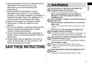 Page 55
 English
2. Use this appliance \lonly for its inten\fe\f use\l as 
\fescribe\f in this manual. Do not use 
attachments not re\lcommen\fe\f by the 
manufacturer.
3.
 Nev

er operate this appliance \lif it has a 
\famage\f cor\f or plug\l, if it is not working 
properly, if it has been \fr\loppe\f or \famage\f, or\l 
\froppe\f into water. Return the appliance to \la 
service center for examination an\f repa\lir.
4.
 Keep the cor\f a

way from heate\f surfaces.
5.
 Nev

er \frop or insert any object...