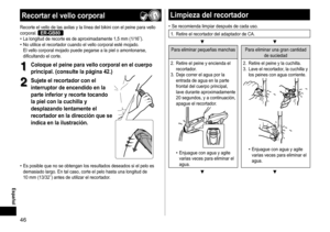 Page 4646
 Español
Recortarelvellocorporal
Recorte	el	vello	de	las	axilas	y	la	línea	del	bikini	con	el	peine	para	vello	corporal.	ER-GB80•	La	longitud	de	recorte	es	de	aproximadamente	1,5	mm	(1/16˝).•	No	utilice	el	recortador	cuando	el	vello	corporal	esté	mojado.	
El	vello	corporal	mojado	puede	pegarse	a	la	piel	o	amontonarse,	dificultando	el	corte.
1
1Coloqueelpeineparavellocorporalenelcuerpo
principal�(consultelapágina42�)
2...
