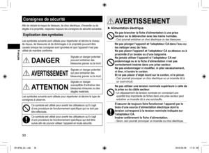 Page 3030
Consignes de sécurité
Afin de réduire le risque de blessure, de choc électrique, d’incendie ou de 
dégâts à la propriété, respectez toujours les consignes d\
e sécurité suivantes.
Explication des symboles
Les symboles suivants sont utilisés pour répertorier et décrire\
 le niveau 
de risque, de blessures et de dommages à la propriété pouvant ê\
tre 
causés lorsque les consignes sont ignorées et que l’appareil n’\
est pas 
utilisé de manière conforme.
DANGER
Signale un danger potentiel 
pouvant...