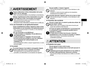 Page 3131
AVERTISSEMENT 
Toujours débrancher la fiche d’alimentation de la prise 
secteur lors du nettoyage.
- Sinon, ceci pourrait provoquer un choc électrique ou des blessures.
Nettoyer régulièrement la fiche d’alimentation et la prise 
de recharge pour éviter l’accumulation de poussière.
- Sinon, ceci pourrait provoquer un incendie dû à un défaut 
d’isolement provoqué par l’humidité. Débrancher la fiche d’alimentation et l’essuyer avec un chiffon sec.
 
► En cas d’anomalie ou de dysfonctionnement
Cesser...