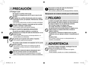 Page 6868
PRECAUCIÓN
 
► Proteger la piel
No empuje la cuchilla contra la piel.
No utilice el cortapelos para otro fin que no sea el corte 
de pelos.
No aplique las cuchillas directamente sobre las orejas o 
la piel áspera (como, por ejemplo, inflamaciones, heridas 
o manchas).
- De lo contrario, puede provocar una lesión en las orejas o piel desig\
ual.
Antes de utilizar el aparato, compruebe que las cuchillas 
no estén ni dañadas ni deformadas.
- De lo contrario, podría sufrir lesiones cutáneas.
 
► Tenga en...